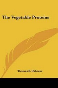 Enlarge image Cover: The Vegetable Proteins - Kessinger Publishing
