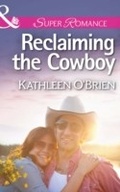 Cover: Reclaiming the Cowboy - Mills & Boon