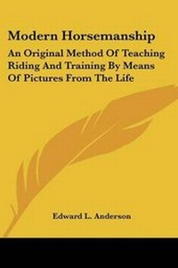 Abbildung von: Modern Horsemanship - Kessinger Publishing
