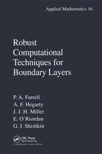 Enlarge image Cover: Robust Computational Techniques for Boundary Layers - Chapman & Hall/CRC