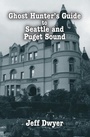 Cover: Ghost Hunter's Guide to Seattle and Puget Sound - Pelican Publishing
