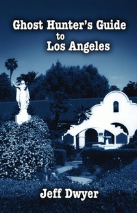 Enlarge image Cover: Ghost Hunter's Guide to Los Angeles - Pelican Publishing
