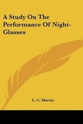 Cover: A Study On The Performance Of Night-Glasses - Kessinger Publishing