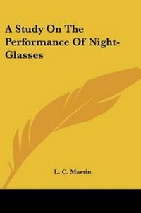 Enlarge image Cover: A Study On The Performance Of Night-Glasses - Kessinger Publishing