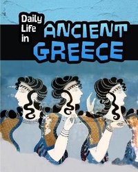 Enlarge image Cover: Daily Life in Ancient Greece - Raintree Publishers