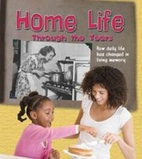 Enlarge image Cover: Home Life Through the Years - Raintree Publishers