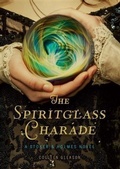 Cover: Spiritglass Charade - Chronicle Books LLC