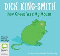 Cover: How Green Was My Mouse - Bolinda Audio Books