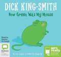 Cover: How Green Was My Mouse - Bolinda Audio Books
