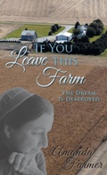 Cover: If You Leave This Farm - Archway Publishing