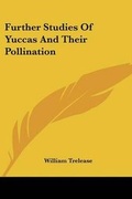 Cover: Further Studies Of Yuccas And Their Pollination - Kessinger Publishing