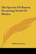 Cover: The Species Of Rumex Occurring North Of Mexico - Kessinger Publishing