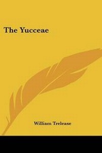 Enlarge image Cover: The Yucceae - Kessinger Publishing