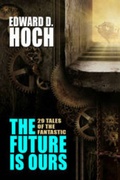 Cover: The Future Is Ours: 29 Tales of the Fantastic - Wildside Press