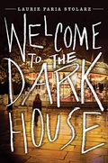 Cover: Welcome to the Dark House - Little, Brown Books for Young Readers