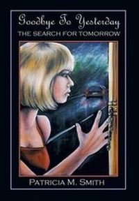 Enlarge image Cover: Goodbye to Yesterday - Xlibris