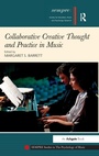 Cover: Collaborative Creative Thought and Practice in Music - Routledge