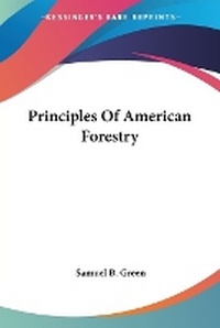 Enlarge image Cover: Principles Of American Forestry - Kessinger Publishing