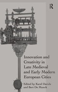 Cover: Innovation and Creativity in Late Medieval and Early Modern European Cities - Routledge