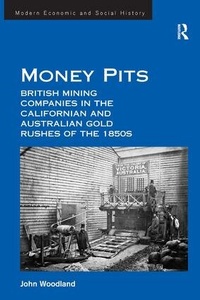 Abbildung von: Money Pits: British Mining Companies in the Californian and Australian Gold Rushes of the 1850s - Routledge