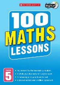 Enlarge image Cover: 100 Maths Lessons: Year 5 - Scholastic