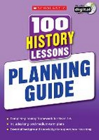 Enlarge image Cover: 100 History Lessons: Planning Guide - Scholastic