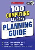 Cover: 100 Computing Lessons: Planning Guide - Scholastic