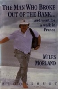 Abbildung von: The Man Who Broke Out of the Bank and Went for a Walk across France - Bloomsbury Paperbacks
