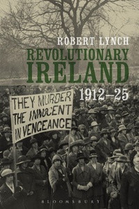 Abbildung von: Revolutionary Ireland, 1912-25 - Bloomsbury Academic USA