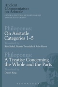Cover: Philoponus: On Aristotle Categories 1-5 with Philoponus: A Treatise Concerning the Whole and the Parts - Bloomsbury Academic