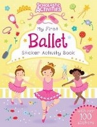 Enlarge image Cover: My First Ballet Sticker Activity Book - Scholastic Press