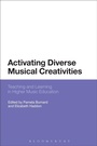 Cover: Activating Diverse Musical Creativities - Bloomsbury Academic