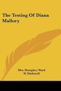 Cover: The Testing Of Diana Mallory - Kessinger Publishing