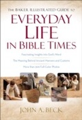 Cover: Baker Illustrated Guide to Everyday Life in Bible Times - Baker Publishing Group