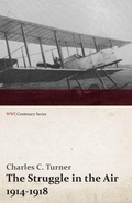 Cover: The Struggle in the Air 1914-1918 (WWI Centenary Series) - Read Books