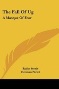 Cover: The Fall Of Ug - Kessinger Publishing
