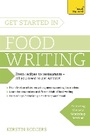 Cover: Get Started in Food Writing - TEACH YOURSELF