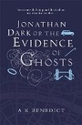 Cover: Jonathan Dark or The Evidence Of Ghosts - Orion (an Imprint of The Orion Publishing Group Ltd )