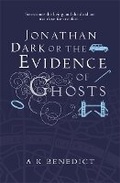 Cover: Jonathan Dark or The Evidence Of Ghosts - Orion (an Imprint of The Orion Publishing Group Ltd )
