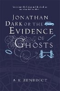 Enlarge image Cover: Jonathan Dark or The Evidence Of Ghosts - Orion (an Imprint of The Orion Publishing Group Ltd )