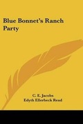 Cover: Blue Bonnet's Ranch Party - Kessinger Publishing