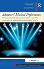 Cover: Advanced Musical Performance: Investigations in Higher Education Learning - Routledge