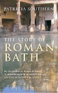 Cover: The Story of Roman Bath - Amberley Publishing