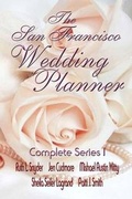 Cover: The San Francisco Wedding Planner Complete Series 1 - Stardust Romance