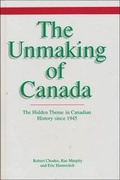 Cover: The Unmaking of Canada - Lorimer