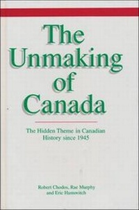 Enlarge image Cover: The Unmaking of Canada - Lorimer