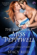Cover: The Irresistible Miss Peppiwell - Entangled: Scandalous