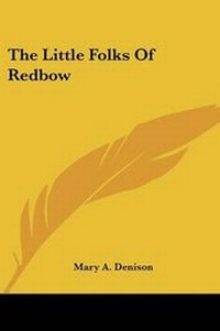 Enlarge image Cover: The Little Folks Of Redbow - Kessinger Publishing