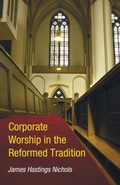 Cover: Corporate Worship in the Reformed Tradition - Wipf & Stock Publishers