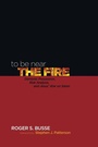 Cover: To Be Near the Fire - Wipf & Stock Publishers